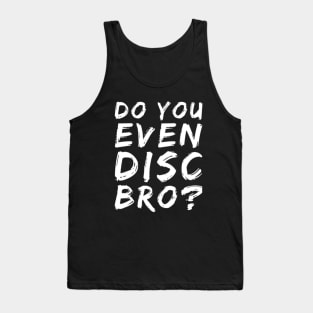 Do you even disc bro? Tank Top